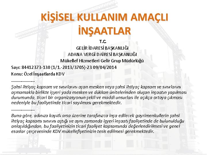 KİŞİSEL KULLANIM AMAÇLI İNŞAATLAR T. C. GELİR İDARESİ BAŞKANLIĞI ADANA VERGİ DAİRESİ BAŞKANLIĞI Mükellef