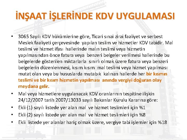 İNŞAAT İŞLERİNDE KDV UYGULAMASI • 3065 Sayılı KDV hükümlerine göre, Ticari sınai zirai faaliyet