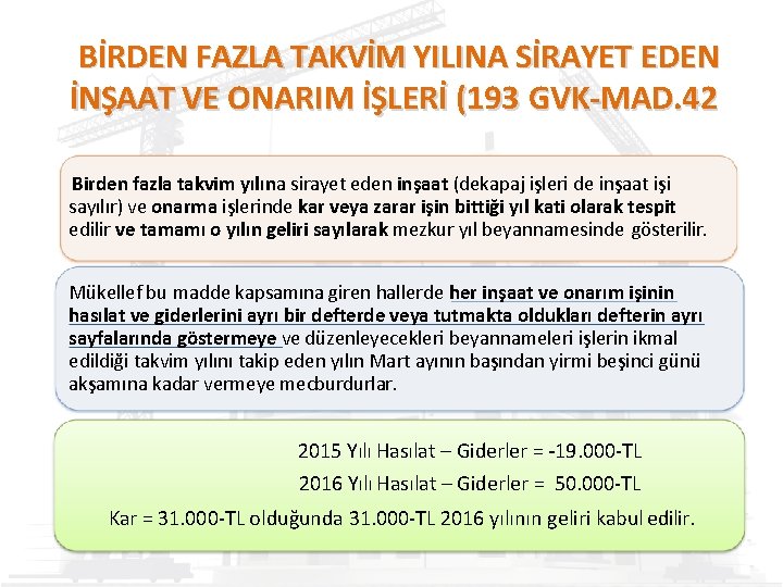 BİRDEN FAZLA TAKVİM YILINA SİRAYET EDEN İNŞAAT VE ONARIM İŞLERİ (193 GVK-MAD. 42) GVK-MAD.