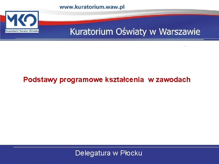 Podstawy programowe kształcenia w zawodach Delegatura w Płocku 