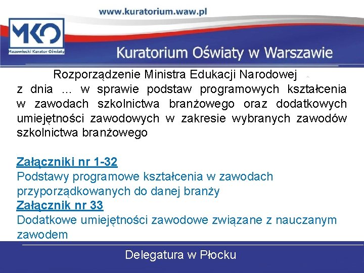 Rozporządzenie Ministra Edukacji Narodowej z dnia … w sprawie podstaw programowych kształcenia w zawodach