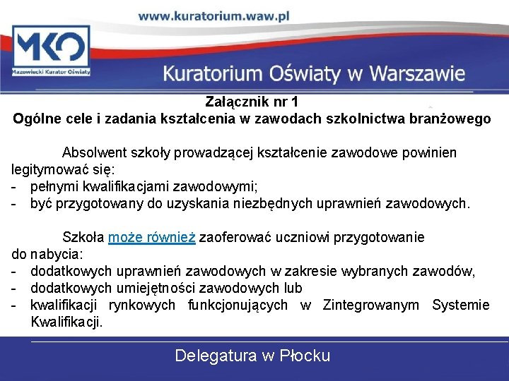 Załącznik nr 1 Ogólne cele i zadania kształcenia w zawodach szkolnictwa branżowego Absolwent szkoły