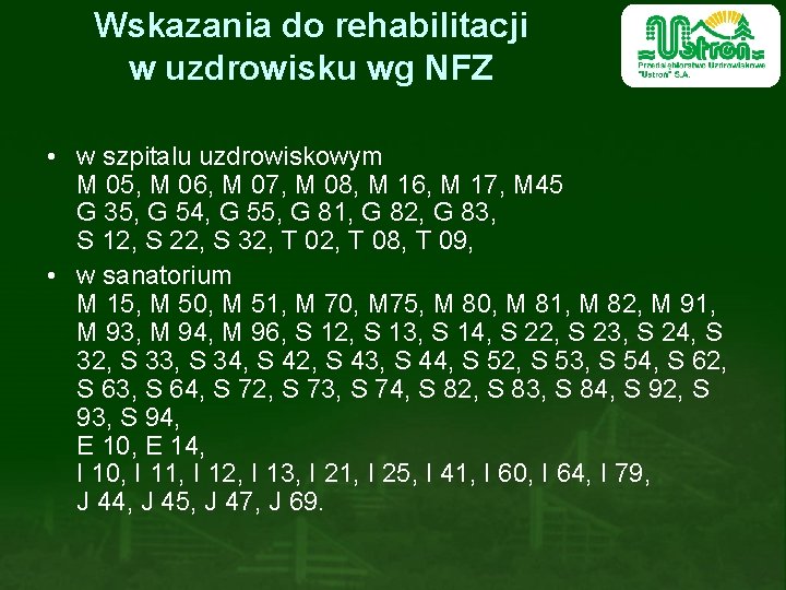 Wskazania do rehabilitacji w uzdrowisku wg NFZ • w szpitalu uzdrowiskowym M 05, M