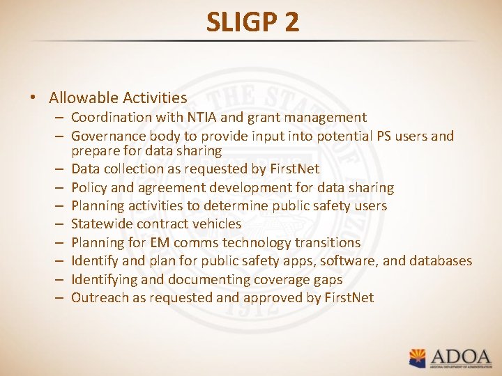 SLIGP 2 • Allowable Activities – Coordination with NTIA and grant management – Governance