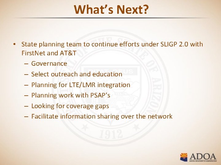 What’s Next? • State planning team to continue efforts under SLIGP 2. 0 with