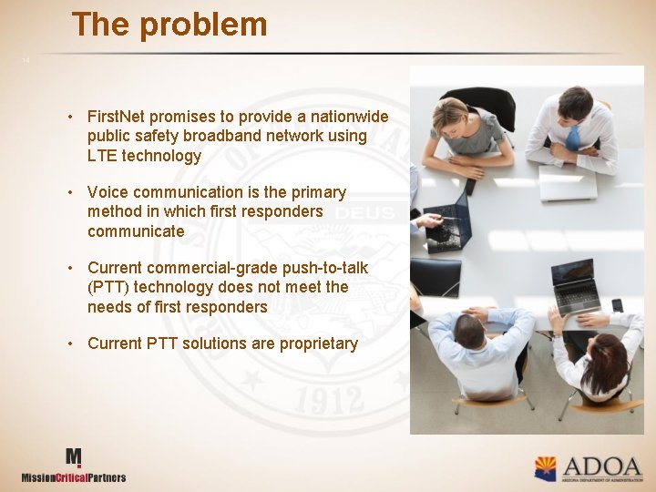 The problem 14 • First. Net promises to provide a nationwide public safety broadband