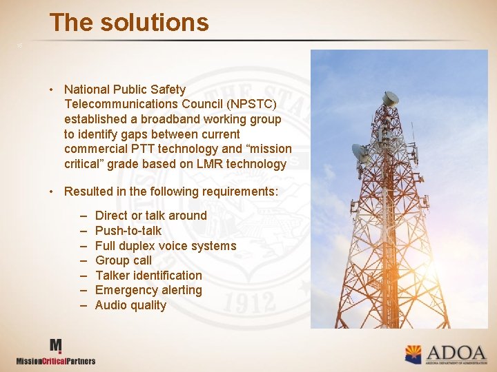 The solutions 15 • National Public Safety Telecommunications Council (NPSTC) established a broadband working