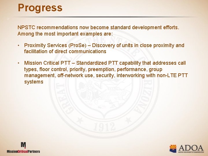 Progress 17 NPSTC recommendations now become standard development efforts. Among the most important examples