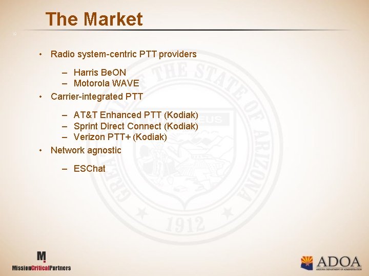 The Market 19 • Radio system-centric PTT providers – Harris Be. ON – Motorola