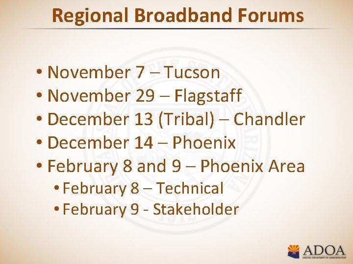 Regional Broadband Forums • November 7 – Tucson • November 29 – Flagstaff •