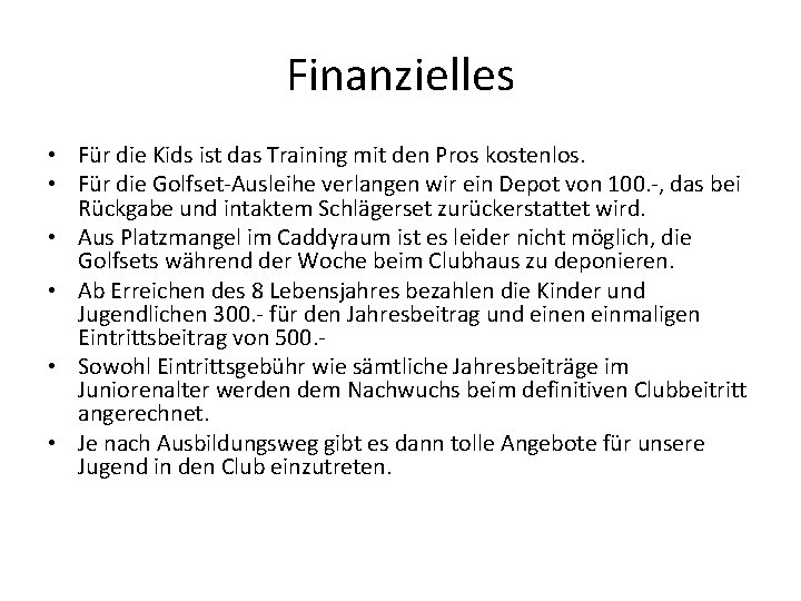 Finanzielles • Für die Kids ist das Training mit den Pros kostenlos. • Für