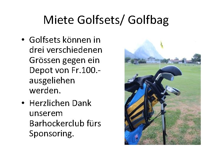 Miete Golfsets/ Golfbag • Golfsets können in drei verschiedenen Grössen gegen ein Depot von