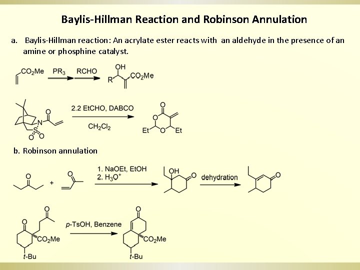 Baylis-Hillman Reaction and Robinson Annulation a. Baylis-Hillman reaction: An acrylate ester reacts with an