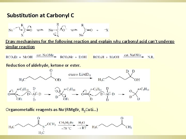 Substitution at Carbonyl C Draw mechanisms for the following reaction and explain why carbonyl