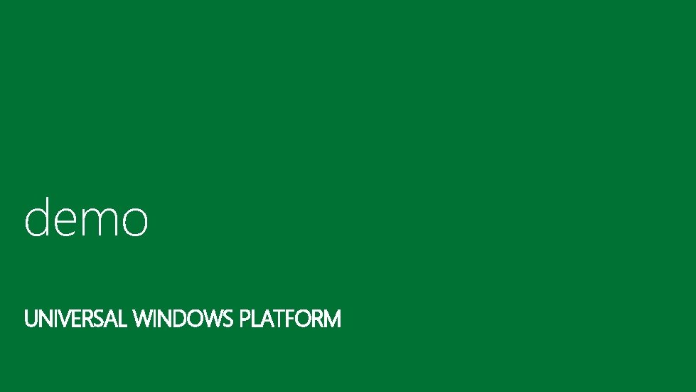 demo UNIVERSAL WINDOWS PLATFORM 