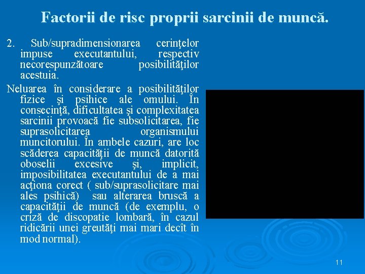 Factorii de risc proprii sarcinii de muncă. 2. Sub/supradimensionarea cerinţelor impuse executantului, respectiv necorespunzătoare