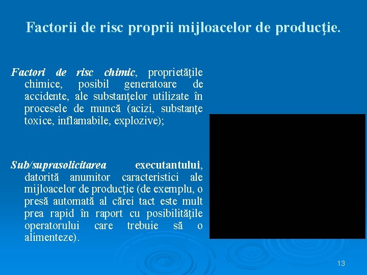 Factorii de risc proprii mijloacelor de producţie. Factori de risc chimic, proprietăţile chimice, posibil