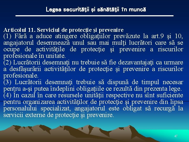 Legea securităţii şi sănătăţii în muncă Articolul 11. Serviciul de protecţie şi prevenire (1)