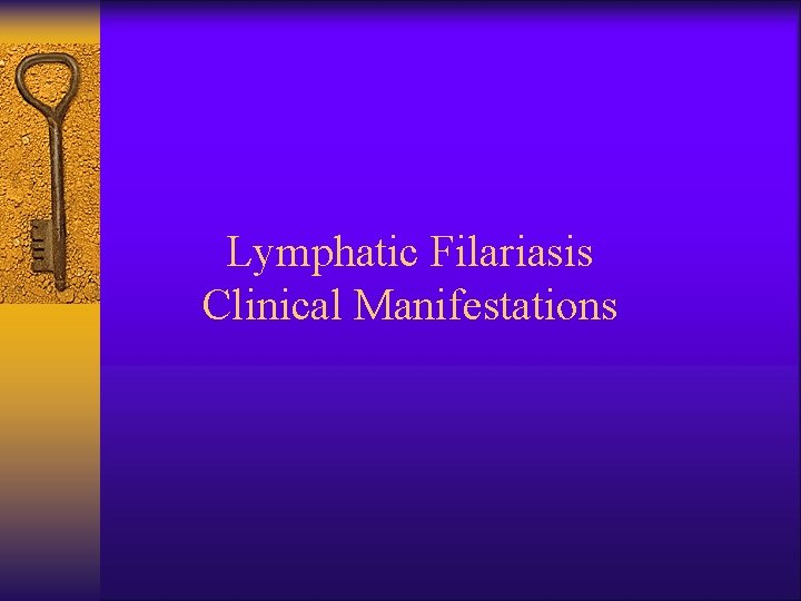 Lymphatic Filariasis Clinical Manifestations 