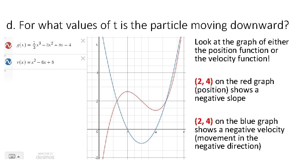 d. For what values of t is the particle moving downward? Look at the