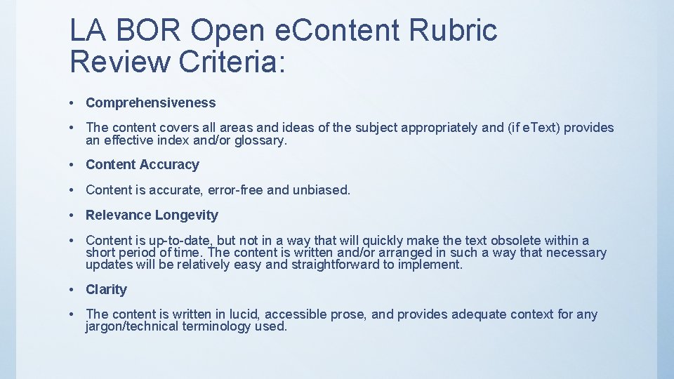 LA BOR Open e. Content Rubric Review Criteria: • Comprehensiveness • The content covers