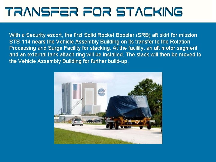 Transfer for Stacking With a Security escort, the first Solid Rocket Booster (SRB) aft