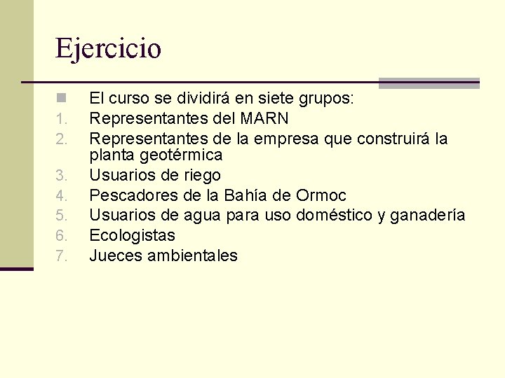 Ejercicio n 1. 2. 3. 4. 5. 6. 7. El curso se dividirá en