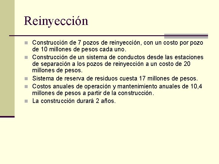 Reinyección n Construcción de 7 pozos de reinyección, con un costo por pozo n