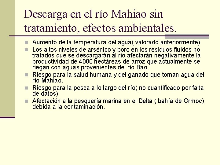 Descarga en el río Mahiao sin tratamiento, efectos ambientales. n Aumento de la temperatura