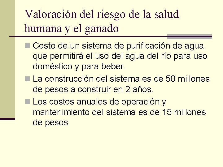 Valoración del riesgo de la salud humana y el ganado n Costo de un