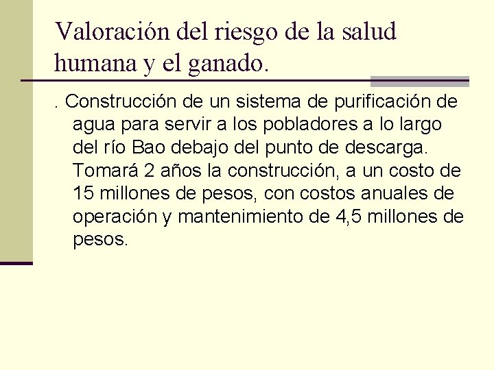 Valoración del riesgo de la salud humana y el ganado. . Construcción de un
