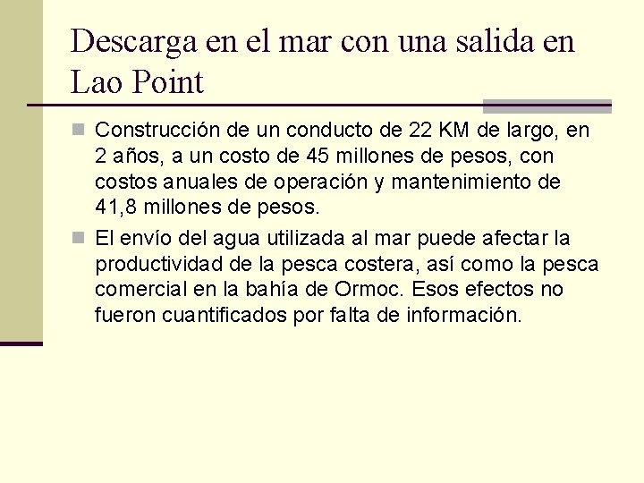 Descarga en el mar con una salida en Lao Point n Construcción de un