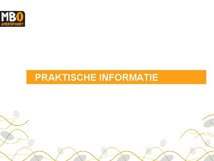 PRAKTISCHE INFORMATIE 