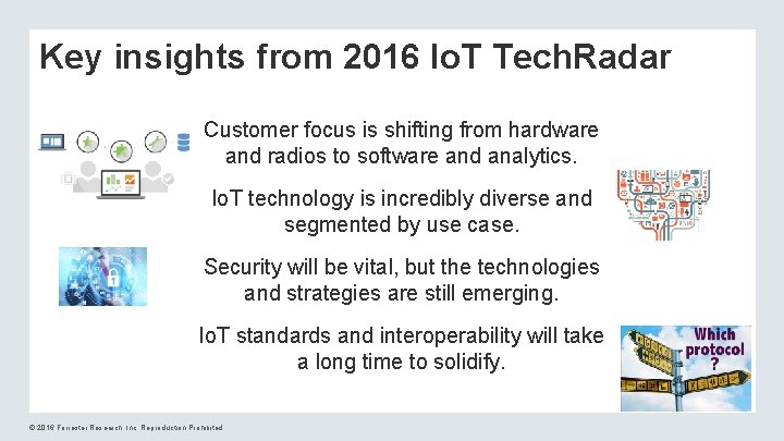 Key insights from 2016 Io. T Tech. Radar Customer focus is shifting from hardware