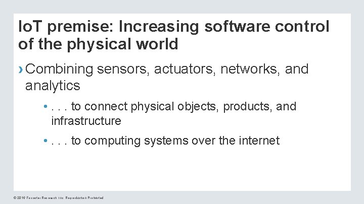 Io. T premise: Increasing software control of the physical world › Combining sensors, actuators,