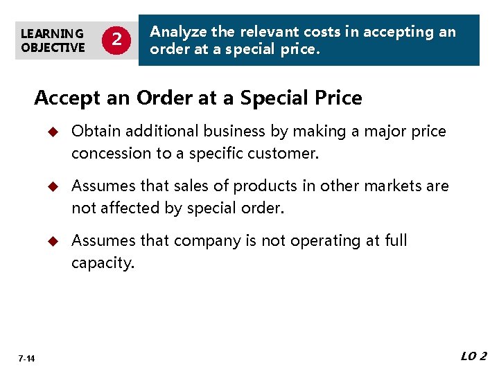 LEARNING OBJECTIVE 2 Analyze the relevant costs in accepting an order at a special