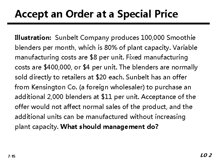 Accept an Order at a Special Price Illustration: Sunbelt Company produces 100, 000 Smoothie