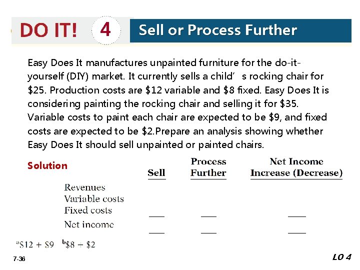 4 Sell or Process Further Easy Does It manufactures unpainted furniture for the do-ityourself