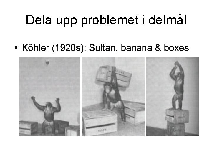 Dela upp problemet i delmål 