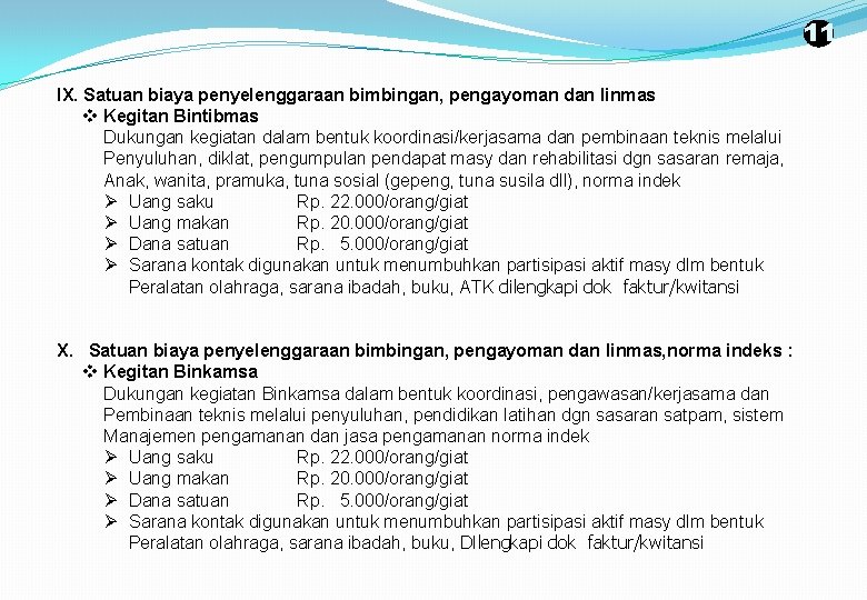 11 IX. Satuan biaya penyelenggaraan bimbingan, pengayoman dan linmas v Kegitan Bintibmas Dukungan kegiatan