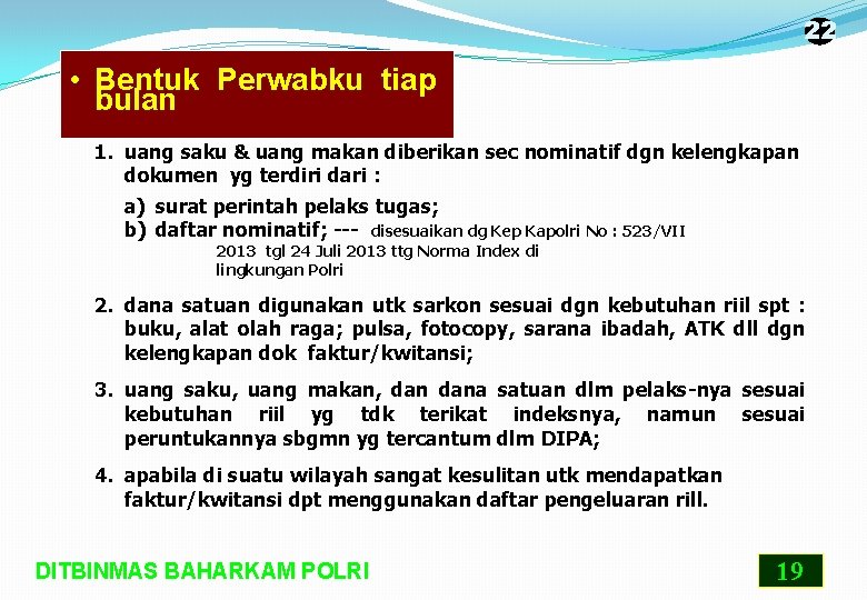 22 • Bentuk Perwabku tiap bulan 1. uang saku & uang makan diberikan sec