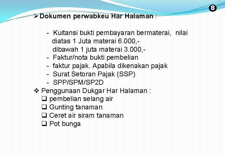 8 Ø Dokumen perwabkeu Har Halaman : - Kuitansi bukti pembayaran bermaterai, nilai diatas