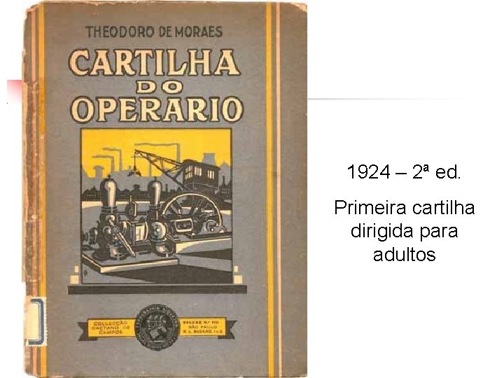 1924 – 2ª ed. Primeira cartilha dirigida para adultos 