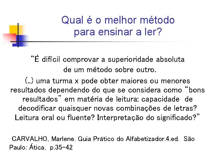 Qual é o melhor método para ensinar a ler? “É difícil comprovar a superioridade