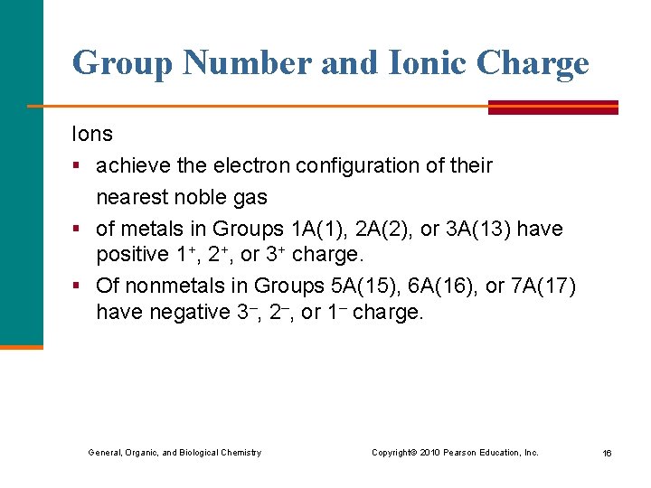 Group Number and Ionic Charge Ions § achieve the electron configuration of their nearest