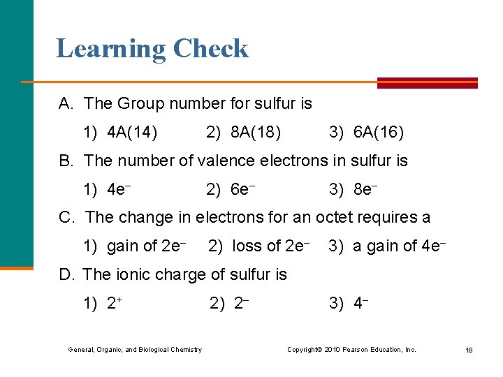 Learning Check A. The Group number for sulfur is 1) 4 A(14) 2) 8