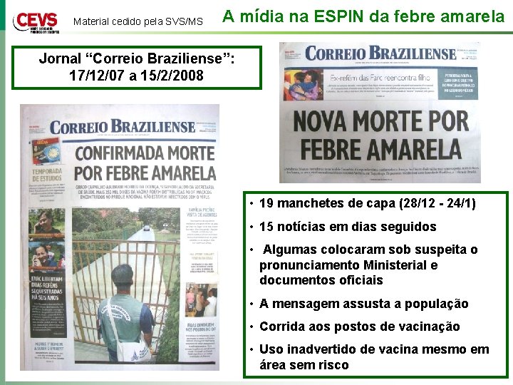 Material cedido pela SVS/MS A mídia na ESPIN da febre amarela Jornal “Correio Braziliense”: