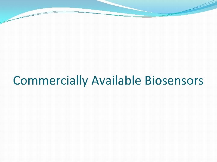 Commercially Available Biosensors 