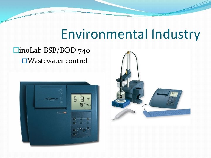 Environmental Industry �ino. Lab BSB/BOD 740 �Wastewater control 