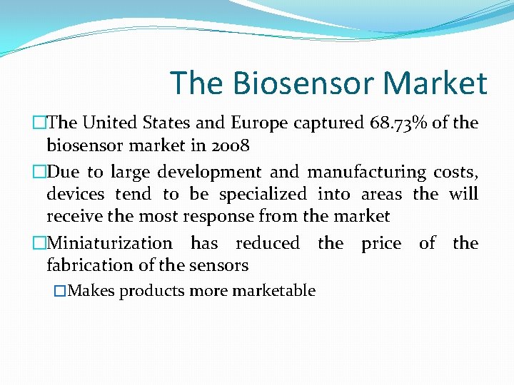 The Biosensor Market �The United States and Europe captured 68. 73% of the biosensor